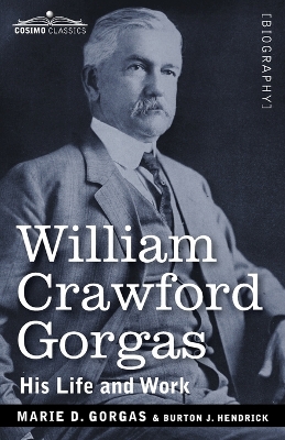 William Crawford Gorgas: His Life and Work book