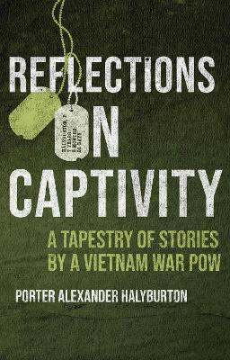 Reflections on Captivity: A Tapestry of Stories by a Vietnam War POW book