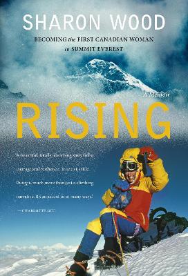 Rising: Becoming the First Canadian Woman to Summit Everest, A Memoir book