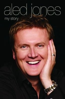 Aled Jones - My Story by Aled Jones