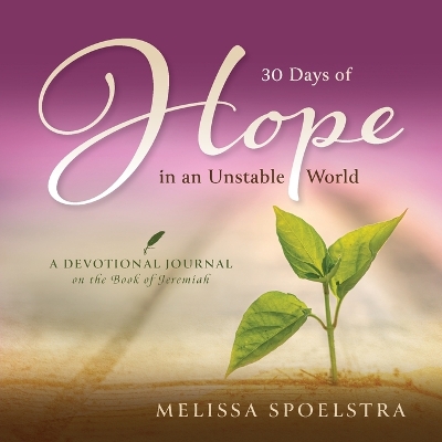 30 Days of Hope in an Unstable World: A Devotional Journal on the Book of Jeremiah book