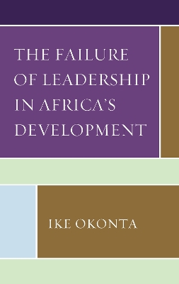 The Failure of Leadership in Africa's Development book