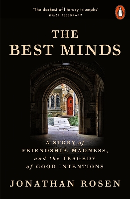 The Best Minds: A Story of Friendship, Madness, and the Tragedy of Good Intentions book