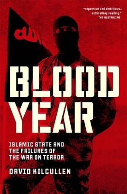 Blood Year: Islamic State and the Failures of the War on Terror book