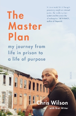 The Master Plan: my journey from life in prison to a life of purpose by Chris Wilson