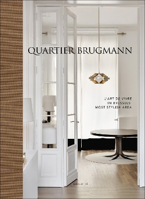 Quartier Brugmann: L'Art de Vivre in Brussels' Most Stylish Area book