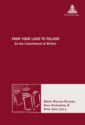 From Your Land to Poland by Dorota Walczak-Delanois