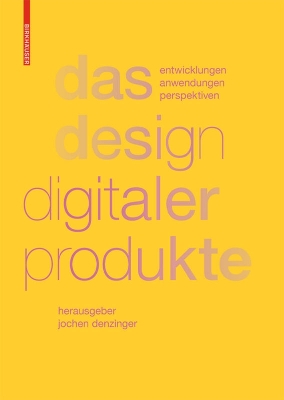 Das Design digitaler Produkte: Entwicklungen, Anwendungen, Perspektiven book
