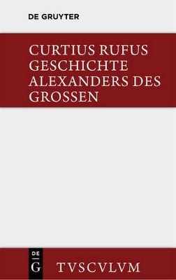 Geschichte Alexanders Des Großen: Lateinisch - Deutsch book