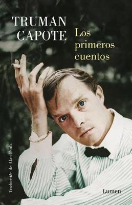 The Los Primeros Cuentos / The Early Stories of Truman Capote by Truman Capote