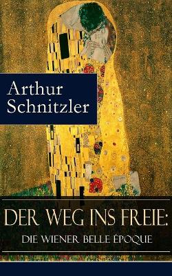 Der Weg ins Freie: Die Wiener Belle Époque book