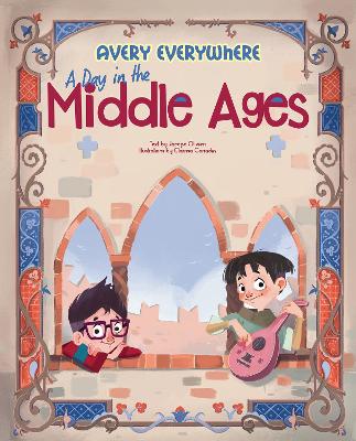 A Day in the Middle Ages: Avery Everywhere book