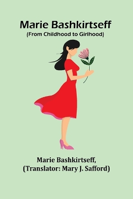 Marie Bashkirtseff (From Childhood to Girlhood) book