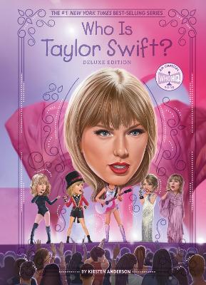 Who Is Taylor Swift?: Deluxe Edition by Kirsten Anderson