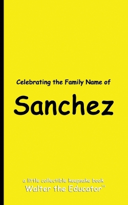 Celebrating the Family Name of Sanchez book