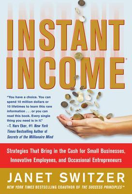 Instant Income: Strategies That Bring in the Cash book