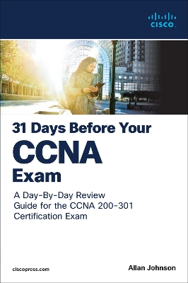 31 Days Before your CCNA Exam: A Day-By-Day Review Guide for the CCNA 200-301 Certification Exam book