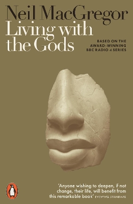 Living with the Gods: On Beliefs and Peoples by Dr Neil MacGregor