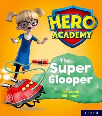 Hero Academy: Oxford Level 5, Green Book Band: The Super Glooper book