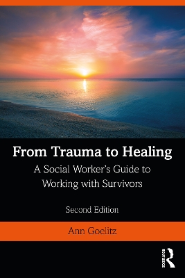 From Trauma to Healing: A Social Worker's Guide to Working with Survivors book