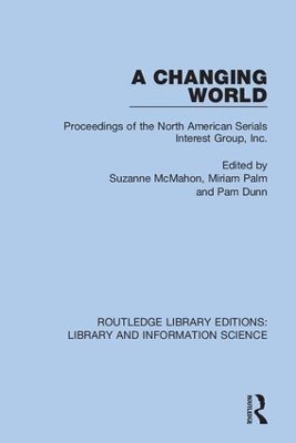 A Changing World: Proceedings of the North American Serials Interest Group, Inc. book