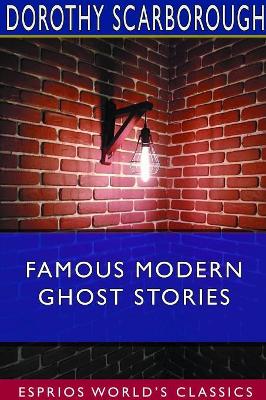 Famous Modern Ghost Stories (Esprios Classics) book
