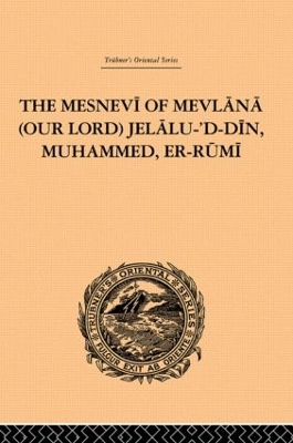 Mesnevi of Mevlana (Our Lord) Jelalu-'D-Din, Muhammed, Er-Rumi by James W. Redhouse