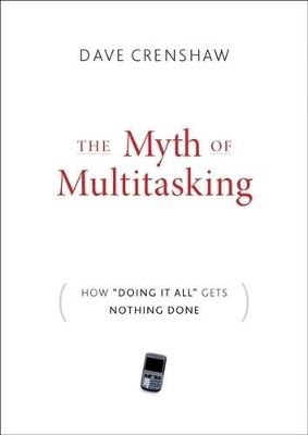 Myth of Multitasking by Dave Crenshaw