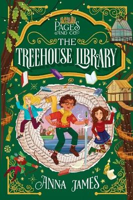 Pages & Co.: The Treehouse Library by Anna James