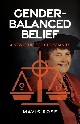 Gender Balanced Belief: A New Ethic for Christianity book