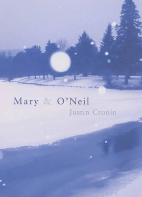 Mary and O'Neil by Justin Cronin