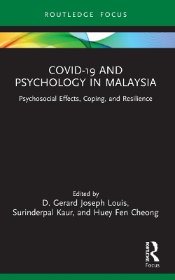COVID-19 and Psychology in Malaysia: Psychosocial Effects, Coping, and Resilience book