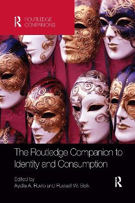 The The Routledge Companion to Identity and Consumption by Ayalla Ruvio