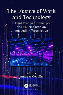 The Future of Work and Technology: Global Trends, Challenges and Policies with an Australian Perspective by Andreas Cebulla