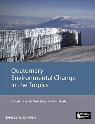 Quaternary Environmental Change in the Tropics book