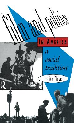 Film and Politics in America by Brian Neve