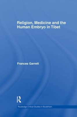 Religion, Medicine and the Human Embryo in Tibet by Frances Garrett