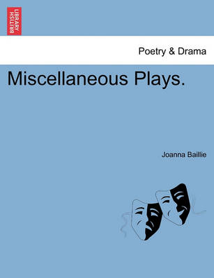 Miscellaneous Plays. by Joanna Baillie