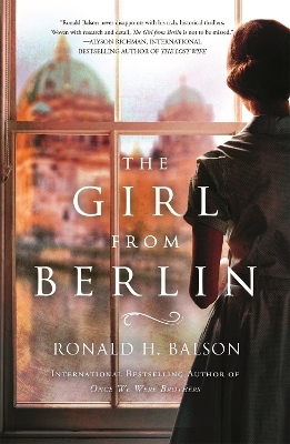 The Girl from Berlin: A Novel by Ronald H. Balson