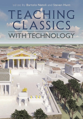 Teaching Classics with Technology by Professor Bartolo Natoli