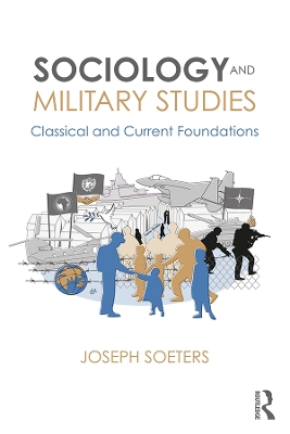 Sociology and Military Studies: Classical and Current Foundations book