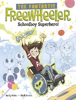 The Fantastic Freewheeler, Schoolboy Superhero!: A Graphic Novel book