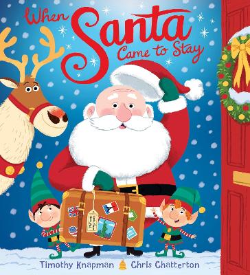 When Santa Came To Stay by Timothy Knapman