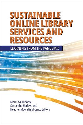 Sustainable Online Library Services and Resources: Learning from the Pandemic book