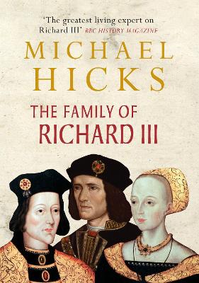 The Family of Richard III by Michael Hicks