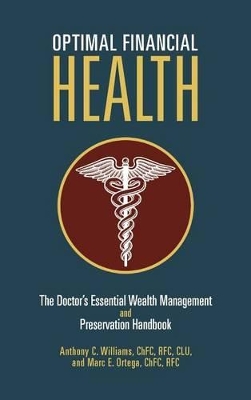 Optimal Financial Health: The Doctor's Essential Wealth Management and Preservation Handbook book