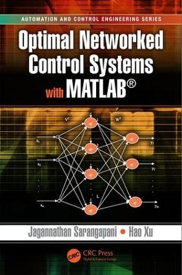 Optimal Networked Control Systems with MATLAB by Jagannathan Sarangapani