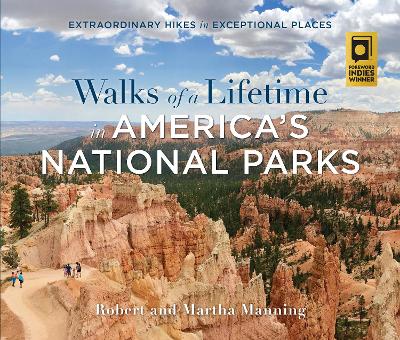 Walks of a Lifetime in America's National Parks: Extraordinary Hikes in Exceptional Places by Robert Manning