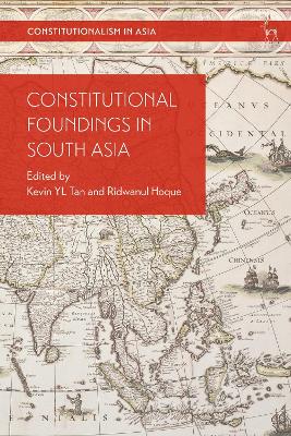 Constitutional Foundings in South Asia by Kevin YL Tan