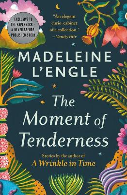 The Moment of Tenderness Lib/E by Madeleine L'Engle